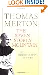 The Seven Storey Mountain: 50th Anniv...
