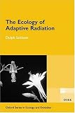 The Ecology of Adaptive Radiation (Oxford Series in Ecology & Evolution)