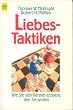 Liebes - Taktiken. Wie Sie den Partner erobern, den Sie wollen.