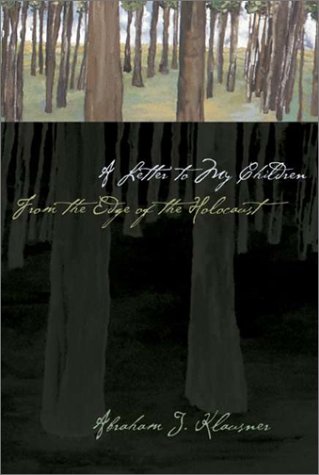 A Letter To My Children, From the Edge of the Holocaust