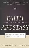 Faith in the Face of Apostasy: The Gospel According to Elijah and Elisha (The Gospel According to the Old Testament)
