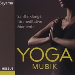 Yoga Musik: Sanfte Kl�nge f�r meditative Momente