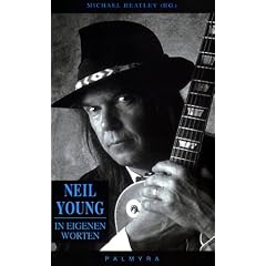 Neil Young. In eigenen Worten