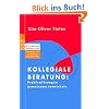 Kollegiale Beratung: Probleml�sungen gemeinsam entwickeln. Miteinander reden: Praxis. Herausgegeben von Friedemann Schulz von Thun