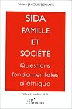 Sida, famille et soci�t�: Questions fondamentales d'�thique