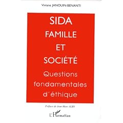 Sida, famille et soci�t�: Questions fondamentales d'�thique