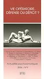 Actualités psychosomatiques, N° 9, 2006 : Vie opératoire, défense ou déficit ? : Troisième colloque de l\'Association Internationale de Psychosomatique