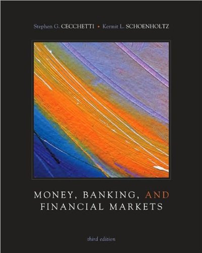 Stephen Cecchetti (Author), Kermit Schoenholtz Money, Banking and Financial Markets(text only)3rd (Third) edition[Hardcover]2010