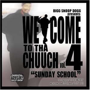 CD-Charts  Search : Welcome 2 Tha Church Vol.4 - Sunday School: Big Snopp Dogg Presents