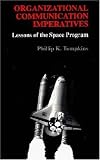 Organizational Communication Imperatives: Lessons of the Space Program