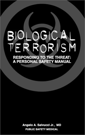 biological terrorism responding to the threat a personal safety manual