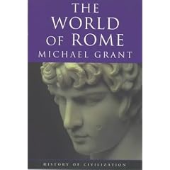 World Of Rome (History of Civilization)