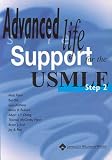  : Advanced Life Support for the Usmle Step 2