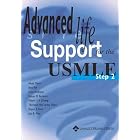 Advanced Life Support for the USMLE Step 2 by Matt Flynn, Benjamin Yeh, Lynn Anthony, and Ketan R Bulsara
