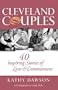 Cleveland Couples: 40 Inspiring Stories of Love & Commitment