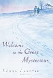 Welcome to the Great Mysterious (Ballantine Reader's Circle)