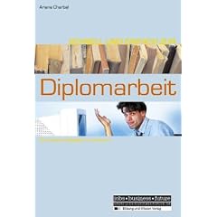 Schnell und einfach zur Diplomarbeit. Der praktische Ratgeber f�r Studenten