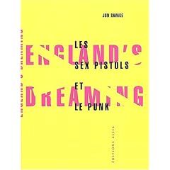 England's dreaming : les Sex Pistols et le mouvement punk