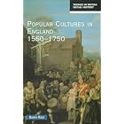 Click here to buy Popular Cultures in England 1550-1750 (Themes in British Social History Series) by Barry Reay.