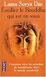 Eveillez le Bouddha qui est en vous : Huit pas vers l'�veil : la sagesse tib�taine vivante en Occident