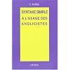 Syntaxe simple : A l'usage des anglicistes