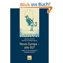 Neues Europa - alte EU?: Fragen an den europ�ischen Integrationsprozess