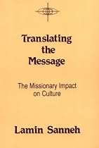 Translating the Message: Missionary Impact on Culture (American Society of Missiology)