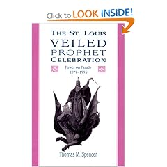 The St. Louis Veiled Prophet Celebration: Power on Parade, 1877-1995