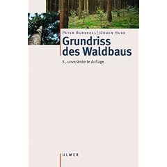 Grundri� des Waldbaus: Ein Leitfaden f�r Studium und Praxis