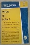 What is man? : the powers and functions of human personality
