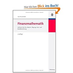 Finanzmathematik: Lehrbuch der Zins-, Renten-, Tilgungs-, Kurs- und Renditerechnung