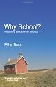 Why School? Reclaiming Education or All of Us