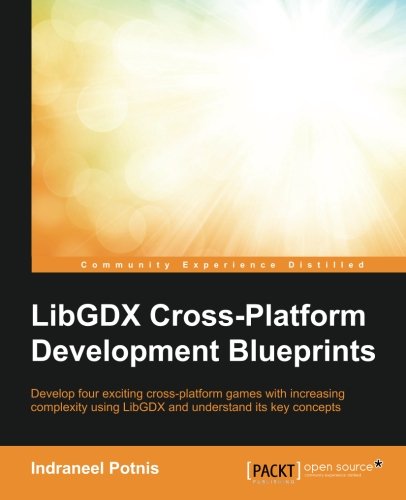 LibGDX Cross Platform Development Blueprints