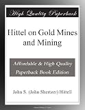 Hittel on Gold Mines and Mining