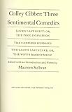 Colley Cibber, three sentimental comedies