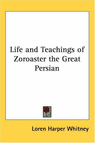 Life And Teachings of Zoroaster the Great Persian under Zoroastrianism in The Books Store