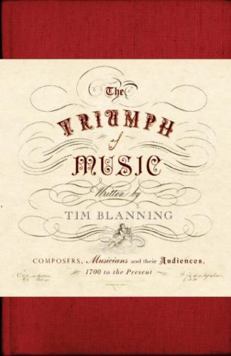 Childrens Toyshop  Books : The Triumph of Music: Composers, Musicians and Their Audiences, 1700 to the Present