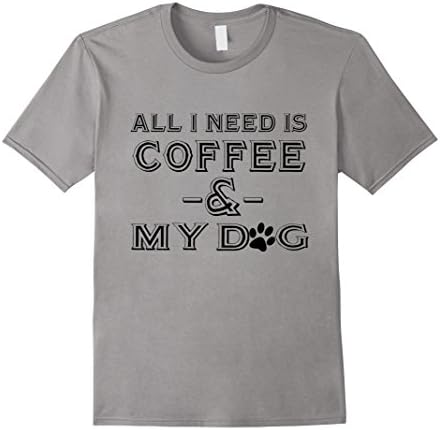 Men's All I Need Is Coffe And My Dog T-Shirt Medium Slate