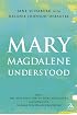 Mary Magdalene Understood