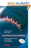 Business & Karriere: Wahnsinnskarriere. Wie Karrieremacher tricksen; Was sie opfern; Wie sie aufsteigen