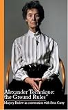 Alexander technique : the ground rules : Marjory Barlow in conversation with Seán Carey