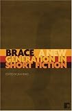 Brace : a new generation in short fiction