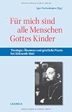 Produkt-Bild: F&uuml;r mich sind alle Menschen Gottes Kinder. Theologie, &Ouml;kumene und geistliche Praxis bei Alexandr Men': Theologie, &Ouml;kumene und geistliche Praxis bei ... der Tagung in Rostock vom 5.-6. Juni 2007