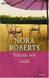 Tr�ume wie Gold - Nora Roberts