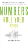 Numbers Rule Your World : The Hidden...