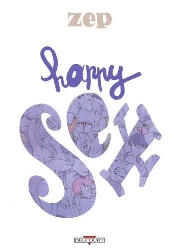 Happy Sex by Zep
