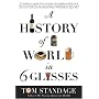 A History of the World in 6 Glasses