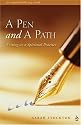 A Pen And A Path: Writing As A Spiritual Practice (An Explorefaith.Org Book)