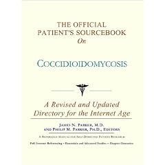 The Official Patient's Sourcebook on Coccidioidomycosis: A Revised and Updated Directory... by Icon Health Publications