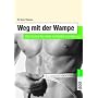 Men's Health: Weg mit der Wampe: Der Guide f�r ein&hellip von Kirsten Thieme